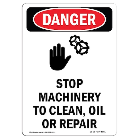 Signmission OSHA Danger Sign, Stop Machinery To, 24in X 18in Aluminum, 18" W, 24" H, Portrait OS-DS-A-1824-V-1581